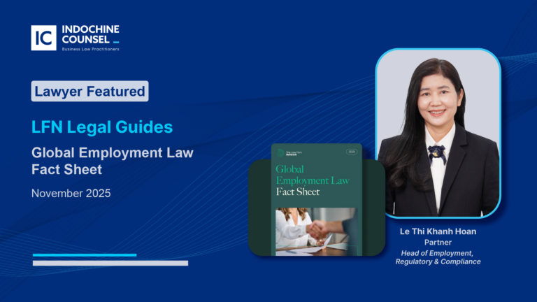 Indochine Counsel Contributes Vietnam Chapter to the Global Employment Law Fact Sheet 2025 by The Law Firm Network